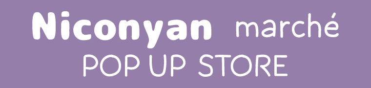Niconyan marché POPUP STORE